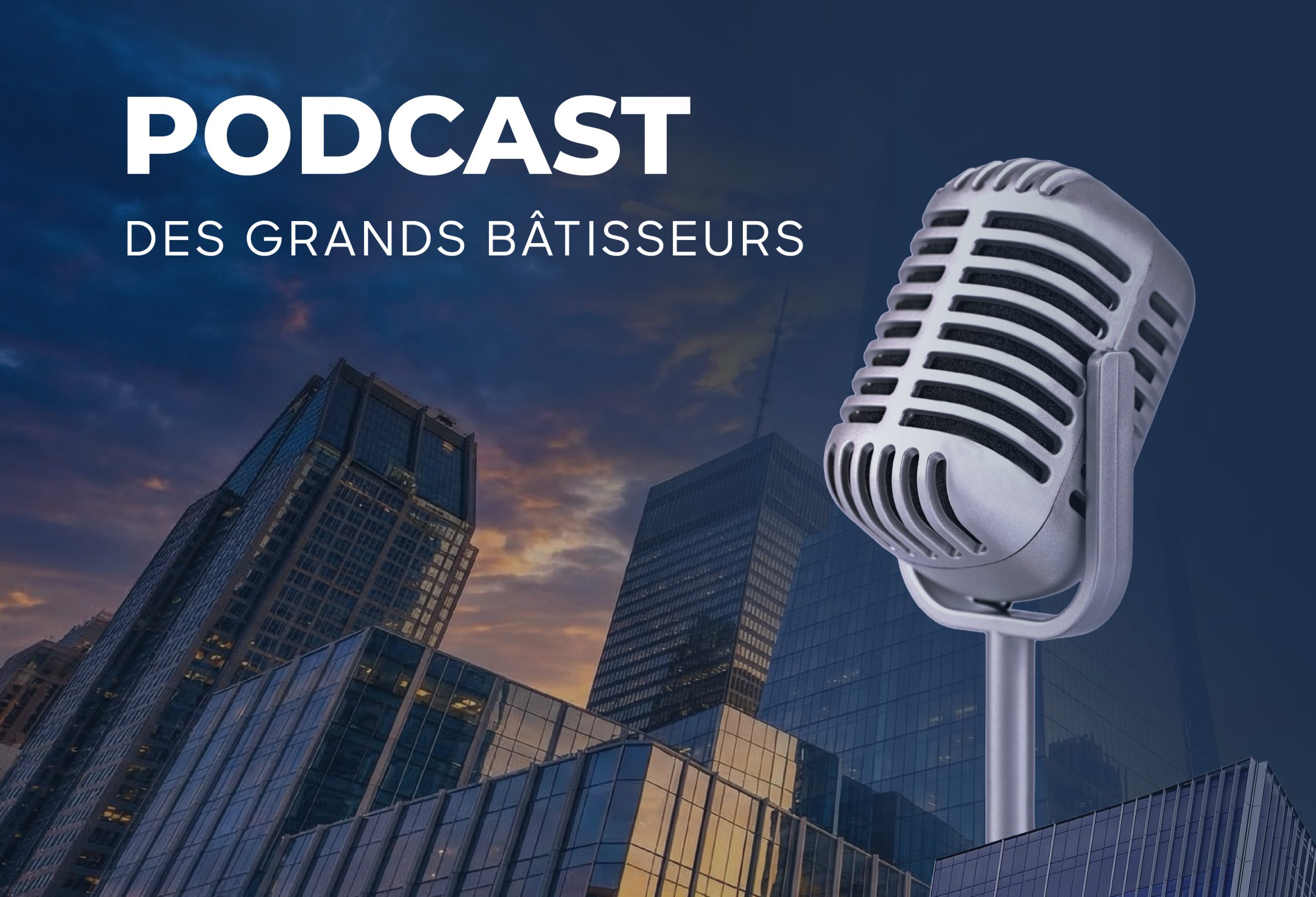 Photo du hero d'Inno-Mag+ section podcast des Grands Bâtisseurs